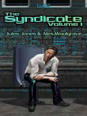 The Syndicate: Volume 1 by Jules Jones, Alex Woolgrave