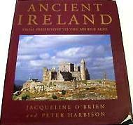 Ancient Ireland: From Prehistory to the Middle Ages by Peter Harbison, Jacqueline Wittenoom O'Brien