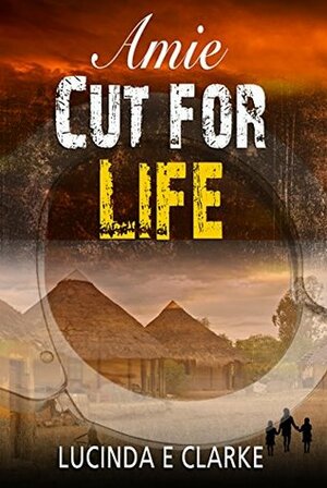Amie: CUT FOR LIFE by Lucinda E. Clarke