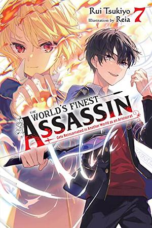 The World's Finest Assassin Gets Reincarnated in Another World as an Aristocrat, Vol. 7 by Rui Tsukiyo
