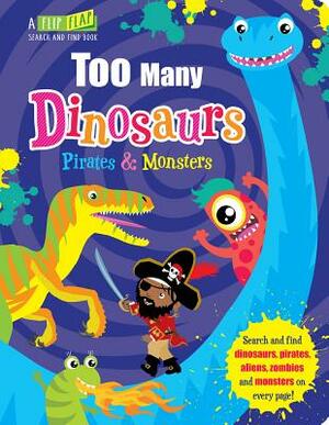 Too Many Dinosaurs, Pirates & Monsters by Imagine That, Jenny Copper