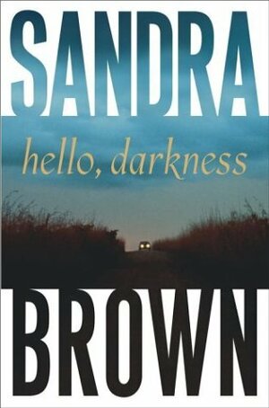 Hello, Darkness by Sandra Brown