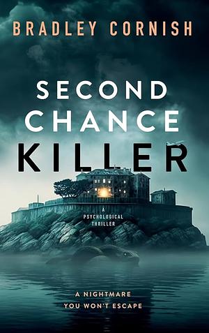 Second Chance Killer by Bradley Cornish, Bradley Cornish