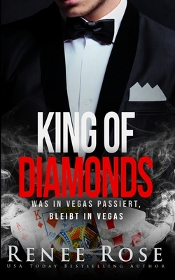 King of Diamonds: Was in Vegas passiert, bleibt in Vegas by Renee Rose