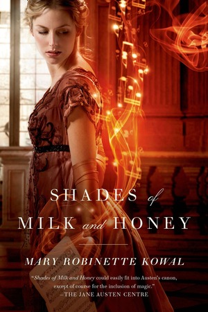 Shades of Milk and Honey by Mary Robinette Kowal