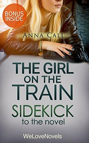 The Girl on the Train: Sidekick to the Novel by Anna Gooding-Call