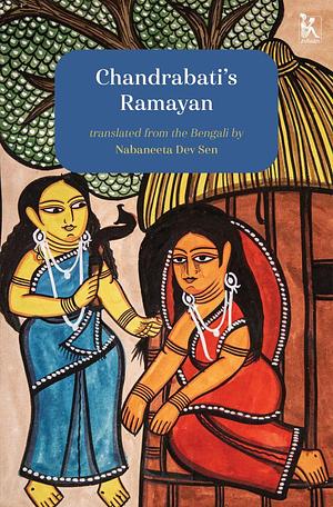 Chandrabati's Ramayan by Nabaneeta Dev Sen