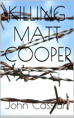 Killing Matt Cooper by John Cassian