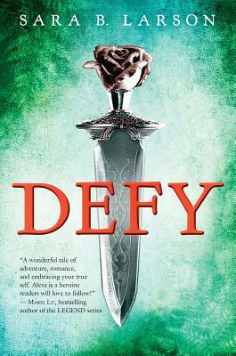 Defy (Defy, Book 1) by Sara B. Larson