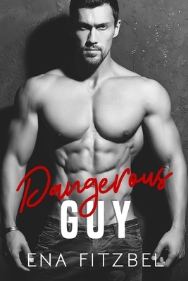 Dangerous Guy: A forbidden contract by Ena Fitzbel