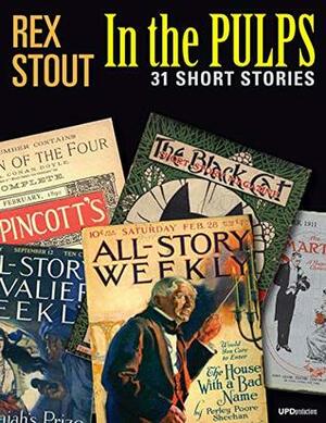 In the Pulps (Annotated): 31 Short Stories by Rex Stout