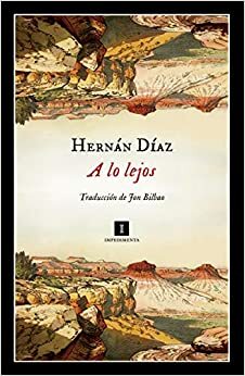 A lo lejos by Hernán Díaz