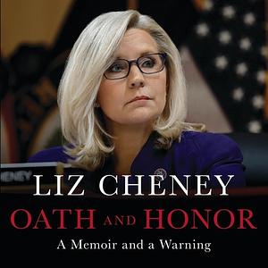 Oath and Honor: A Memoir and a Warning by Liz Cheney