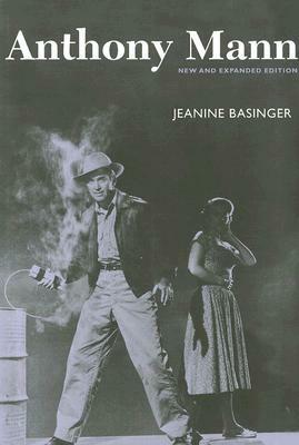 Anthony Mann by Jeanine Basinger