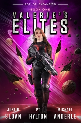Valerie's Elites: Age of Expansion - A Kurtherian Gambit Series by Michael Anderle, P.T. Hylton, Justin Sloan