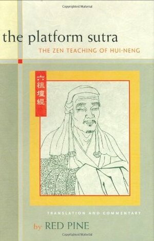 The Platform Sutra: The Zen Teaching of Hui-neng by Red Pine, Hui-Neng, Bill Porter