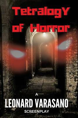 Tetralogy of Horror by Leonard Varasano