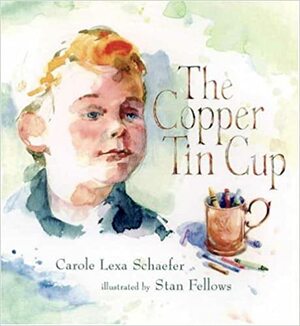 The Copper Tin Cup by Carole Lexa Schaefer