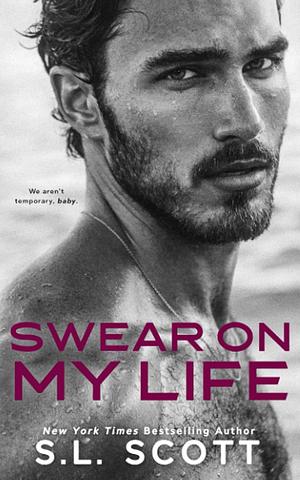 Swear on My Life by S.L. Scott