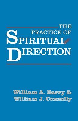 Practice of Spiritual Direction by William Connolly