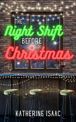 The Night Shift Before Christmas  by Katherine Isaac