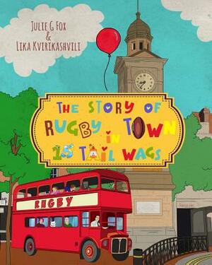 The Story of Rugby Town in 15 Tail Wags by 