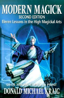 Modern Magick: Eleven Lessons in the High Magickal Arts by Donald Michael Kraig