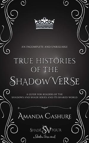 The True Histories: Of the ShadowVerse by Amanda Cashure