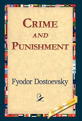 Crime and Punishment by Fyodor Dostoevsky, Fyodor Dostoevsky