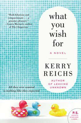 What You Wish for by Kerry Reichs
