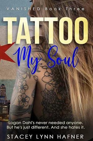 Tattoo My Soul by Stacey Lynn Hafner