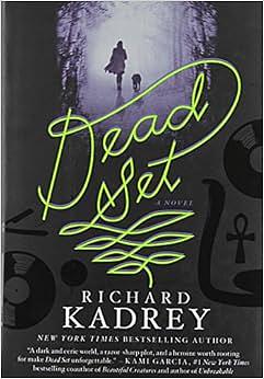 Dead Set by Richard Kadrey