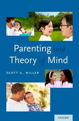 Parenting and Theory of Mind by Scott A. Miller