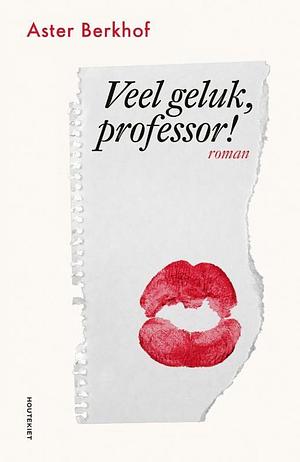 Veel geluk, professor! by Aster Berkhof