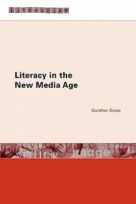 Literacy in the New Media Age by Gunther Kress