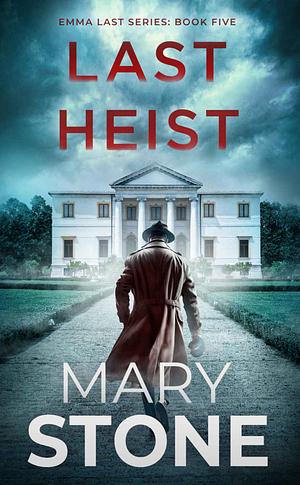 Last Heist by Mary Stone