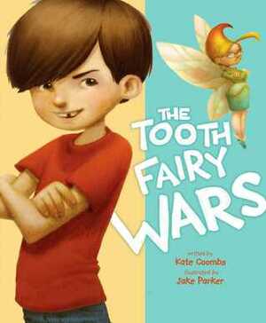 The Tooth Fairy Wars by Jake Parker, Kate Coombs