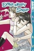 Extra Heavy Syrup Bd. 1 by Costa Caspary, Yayoi Ogawa