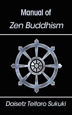 Manual of Zen Buddhism by Daisetz Teitaro Suzuki