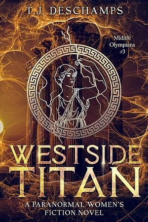 Westside Titan by T.J. Deschamps