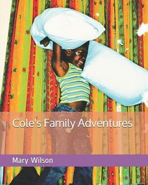 Cole's Family Adventures by Mary Wilson