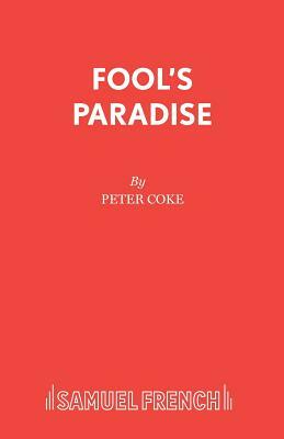 Fool's Paradise by Peter Coke