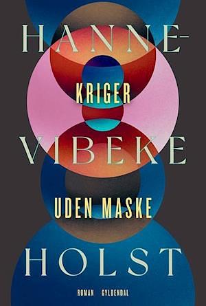 Kriger uden maske by Hanne-Vibeke Holst