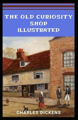 The Old Curiosity Shop Illustrated by Charles Dickens