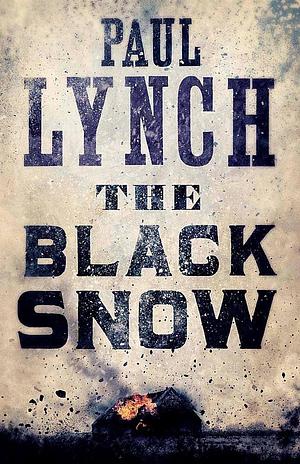 The Black Snow by Paul Lynch