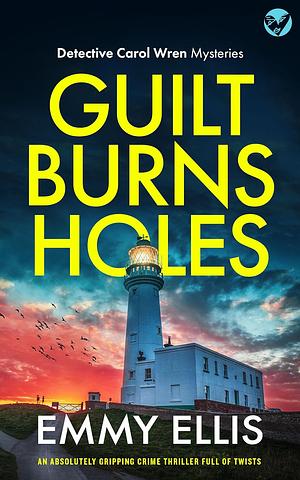 Guilt Burns Holes by Emmy Ellis