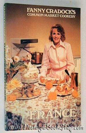 Common Market Cookery-France by Fanny Cradock