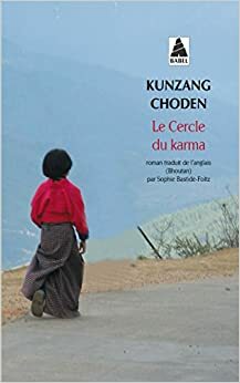 Le cercle du karma by Sophie Bastide-Foltz, Kunzang Choden