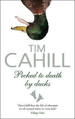Pecked To Death By Ducks by Tim Cahill