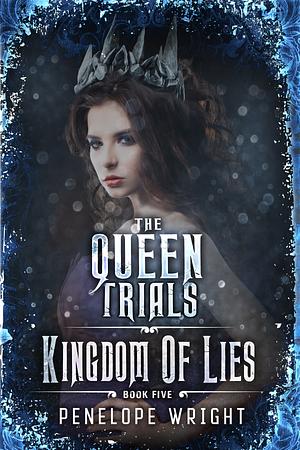 Kingdom of Lies by Penelope Wright